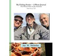 My Fishing Stories ~ A Photo Journal .... Book 4 of 4 In Volume 9 .... The Honest Flies of jay Nicholas