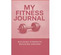 My Fitness Journal: The Ultimate Workout Planner for Her