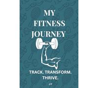 My Fitness Journey: Track · Transform · Thrive