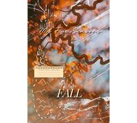 My Five Seasons: Fall Season: Embracing Change, Finding Favor, and Preparing for What’s Next