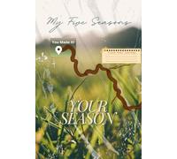My Five Seasons: Your Season: A Guided Journal for Healing, Self-Worth, and Stepping Into the Life You Were Meant to Live