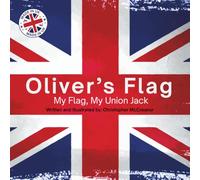 My Flag, My Union Jack: A Kids Guide to the Union Flag, British Values, and Unity