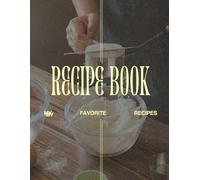 My Flavor Journal: A Blank Cookbook for All Your Recipes