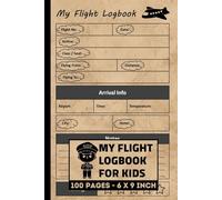 My Flight Logbook For Kids: A Flight Record Log Book For Kids, Teens, Adults With Room For Notes And Pilot Flight Travel Gift Kids | 100 Forms