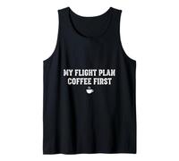 My Flight Plan Coffee First, Divertente Regalo da Pilota Canotta