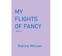 My Flights of Fancy: Book 3