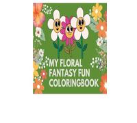My Floral Fantasy Fun Coloring Book
