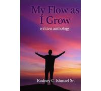 My Flow as I Grow: Written Anthology