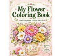 My Flower Coloring Book: A Classic Coloring Book