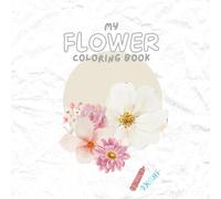 My Flower Coloring Book: Simple & Cute Flower Coloring Book