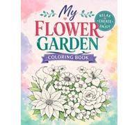 My Flower Garden: Coloring book