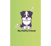 My Fluffy Friend - Border Collie Notebook: Cute Smart Puppy Journal for Kids