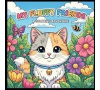 MY FLUFFY FRIENDS a coloring adventure: Easy to color for preschool boys and girls