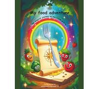 My Food Adventure: The Magical Journey to the Rainbow Bite
