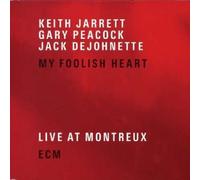 My Foolish Heart: Live At Montreux by Keith Jarrett (2007-10-16)