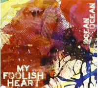 My Foolish Heart - Ocean Ocean