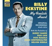 My Foolish Heart. Original Recordings 1945-1951 - Billy Eckstine (Audio Cd)