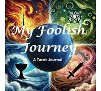 My Foolish Journey: A Tarot Journal