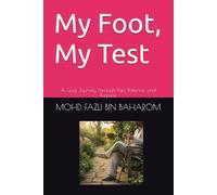 My Foot, My Test: A Gout Journey Through Pain, Patience, and Purpose