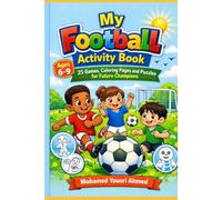 My Football Activity Book: 25 Games, Coloring Pages, and Puzzles for Future Champion