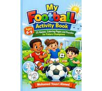 My Football Activity Book: 25 Games, Coloring Pages, and Puzzles for Future Champion