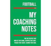 My Football Coaching: Note making, diagrams and doodles for football tactics, training drills, games and matches