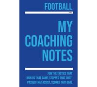 My Football Coaching: Note making, diagrams and doodles for football tactics, training drills, games and matches
