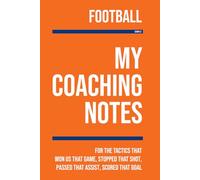 My Football Coaching: Note making, diagrams and doodles for football tactics, training drills, games and matches