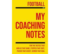 My Football Coaching: Note making, diagrams and doodles for football tactics, training drills, games and matches
