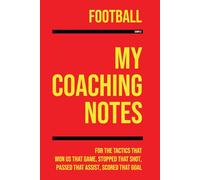 My Football Coaching: Note making, diagrams and doodles for football tactics, training drills, games and matches