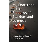 My Footsteps in the Shadows of Stardom and so much more