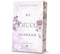 My forced Husband: Eine Enemies-to-Lovers Forced Marriage Romance mit limitiertem Farbschnitt und Page Overlay in der ersten Auflage.