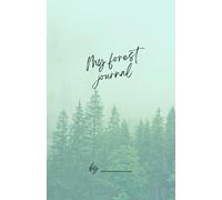 My forest journal: “And into the forest I go, to lose my mind and find my soul” - John Muir