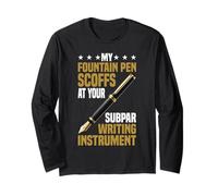 My Fountain Pen Scoffs at Your Cheap Pen Maglia a Manica