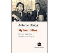 My four cities. Sinfonia biografica in quattro movimenti