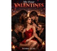 My Four Valentines: A Spicy Valentine’s Day Why-Choose Romance