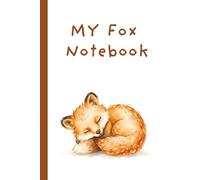 My Fox Notebook: Lovely Journal / Fox Gifts For Fox Lovers (Lined, 6" x 9")