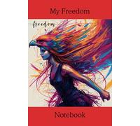 My Freedom Notebook - Lined Journal for Politics & Social Sciences, 6x9”, 120 Pages: Inspirational Political Notebook for Writers, Activists & Social Thinkers - Perfect for Notes, Ideas & Reflections