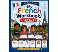 My French Workbook: Level 1: A Beginner French Workbook for Preschool, Pre-K, Kindergarten & Early Elementary | Learn the Alphabet, Numbers, Colors, ... Vocabulary, Phonics, Tracing, Counting & More