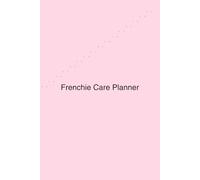 My Frenchie Planner: A Journal for French Bulldog Owners