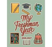 My Freshman Year 2026-2027: High School Memories: A 9th Grader's Journal