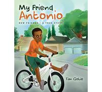 My Friend Antonio: New friends - A true story