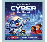 My Friend Cyber the Robot: U.S.A. Holographic Adventure