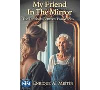 My Friend in the Mirror: The threshold between two worlds