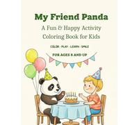My Friend Panda: A Fun & Happy Activity Coloring Book for Kids Ages 8 and Up