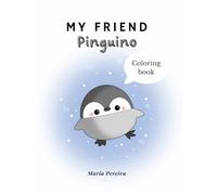 My friend Pinguino: A Gentle Coloring Book for Relaxing and Creative Moments