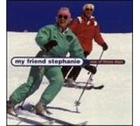 My Friend Stephanie - One of Those Days