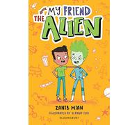 My Friend the Alien: A Bloomsbury Reader: Grey Book Band