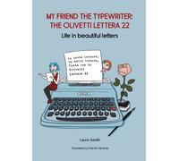 My friend the typewriter: the Olivetti Lettera 22. Life in beautiful lette...