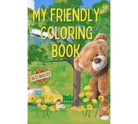 MY Friendly COLORING BOOK: 48 Fun and Easy Cute & Fun Coloring Book for Kids | Cute Animals, Simple Designs, and Creative Fun